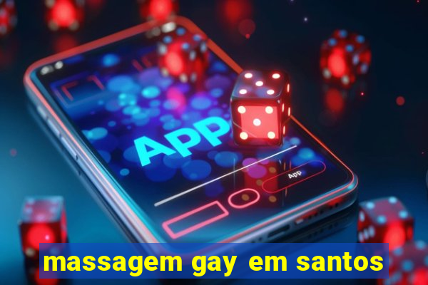 massagem gay em santos